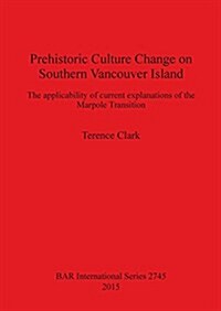 Prehistoric Culture Change on Southern Vancouver Island (Paperback)