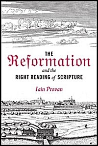 The Reformation and the Right Reading of Scripture (Hardcover)