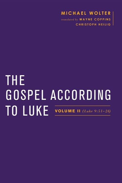 The Gospel According to Luke: Volume II (Luke 9:51-24) (Hardcover)
