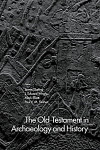 The Old Testament in Archaeology and History (Hardcover)