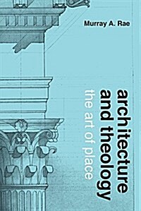 Architecture and Theology: The Art of Place (Hardcover)