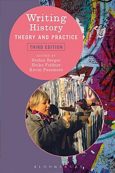 Writing History : Theory and Practice (Paperback, 3 ed)
