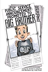 Public Service Announcement Promoted to Big Brother (Paperback)