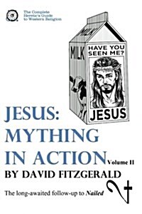 Jesus: Mything in Action, Vol. II (Paperback)