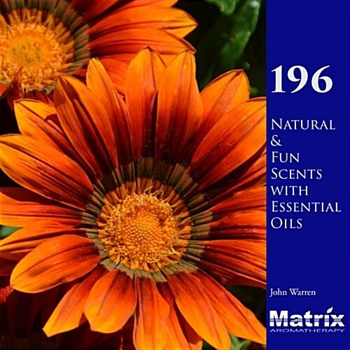 196 Natural and Fun Scents with Essential Oils (Paperback)