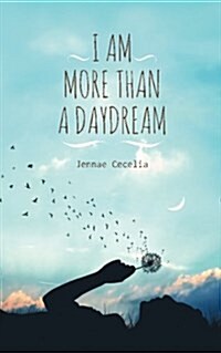 I Am More Than a Daydream (Paperback)