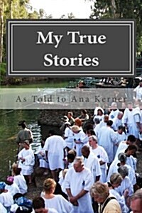 My True Stories: I Was Lost, But Now Im Found (Paperback)