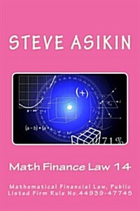 Math Finance Law 14: Mathematical Financial Law, Public Listed Firm Rule No.44939-47745 (Paperback)