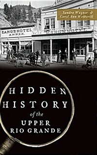 Hidden History of the Upper Rio Grande (Hardcover)