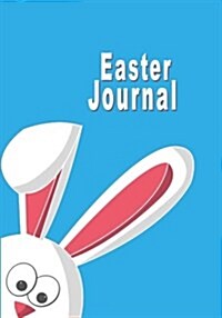 Easter Journal 100+ Lined Pages (7x10) Easter Notebook: Celebrate the Easter Holiday with This Fun Basket Stuffer (Paperback)