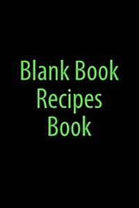 Blank Book Recipes Book: Lined Notebook Journal to Write in (Paperback)