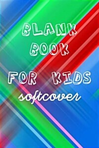 Blank Book for Kids Softcover: Lined Notebook Journal to Write in (Paperback)