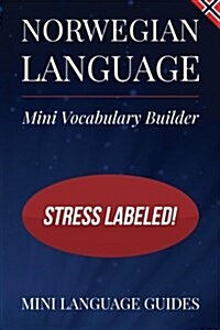 Norwegian Language Mini Vocabulary Builder: Stress Labeled! (Paperback)