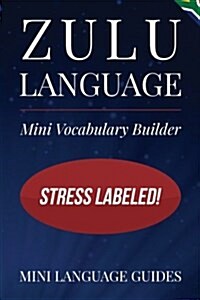 Zulu Language Mini Vocabulary Builder: Stress Labeled! (Paperback)