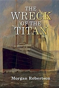 The Wreck of the Titan (Paperback)