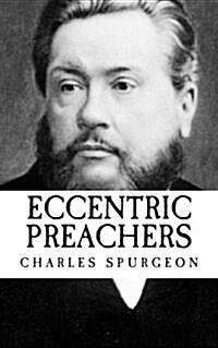 Charles Spurgeon: Eccentric Preachers (Unabridged) {Revival Press Edition} (Paperback)