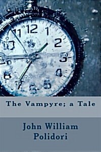 The Vampyre; A Tale (Paperback)