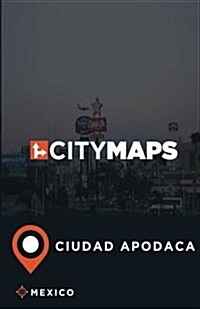 City Maps Ciudad Apodaca Mexico (Paperback)