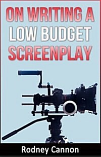 On Writing a Low Budget Screenplay (Paperback)