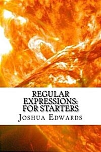 Regular Expressions: For Starters (Paperback)