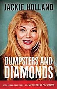 Dumpsters and Diamonds: Inspirational True Stories of Empowerment for Women (Paperback)