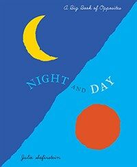Night and day :a big book of opposites 