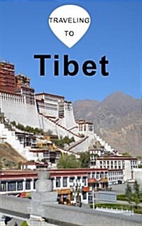 Traveling to Tibet: Blank Vacation Planner & Organizer (Paperback)