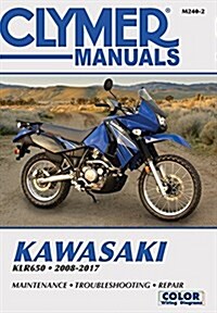 Clymer Kawasaki KLR650 : 2008-17 (Paperback, 2nd ed.)