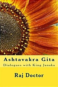 Ashtavakra Gita: Dialogues with King Janaka (Paperback)