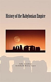 History of the Babylonian Empire (Paperback)