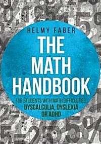 The Math Handbook for Students with Math Difficulties, Dyscalculia, Dyslexia or ADHD: (Grades 1-7) (Paperback)
