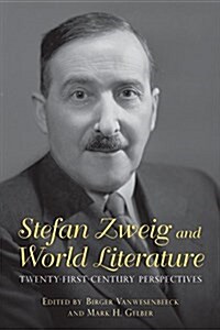 Stefan Zweig and World Literature: Twenty-First-Century Perspectives (Paperback)