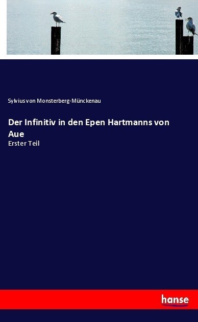 Der Infinitiv in den Epen Hartmanns von Aue: Erster Teil (Paperback)