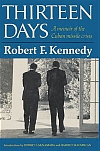 Thirteen Days a Memoir of the Cuban Missile Crisis (Paperback)