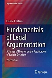 Fundamentals of Legal Argumentation: A Survey of Theories on the Justification of Judicial Decisions (Hardcover, 2, 2017)