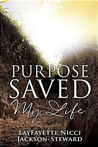 Purpose Saved My Life (Paperback)