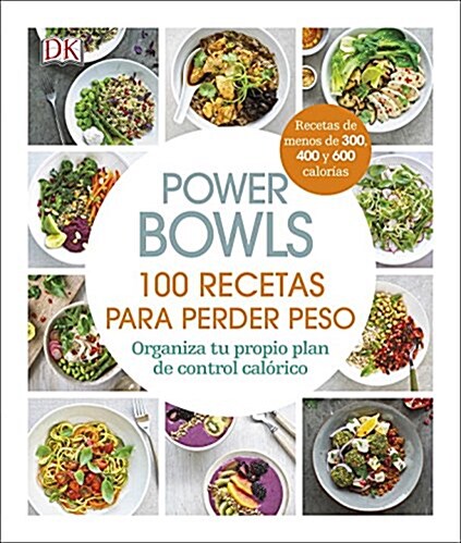 Power Bowls (Spanish Edition): Build Your Own Calorie-Controlled Diet Plan (Hardcover)