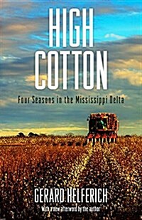 High Cotton: Four Seasons in the Mississippi Delta (Paperback)