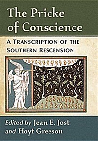 The Pricke of Conscience: An Annotated Edition of the Southern Recension (Paperback)