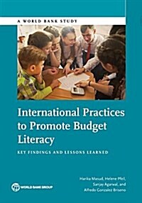 International Practices to Promote Budget Literacy: Key Findings and Lessons Learned (Paperback)