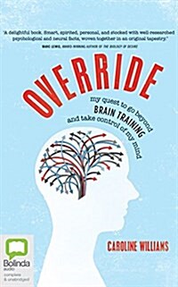 Override: My Quest to Go Beyond Brain Training and Take Control of My Mind (Audio CD)