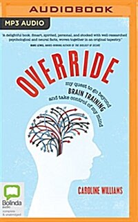 Override: My Quest to Go Beyond Brain Training and Take Control of My Mind (MP3 CD)