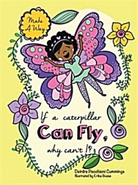 If a Caterpillar Can Fly, Why Cant I? (Paperback)