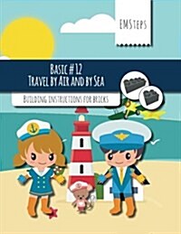 Emsteps #12 Travel by Air and by Sea: Building Instructions for Bricks (Paperback)