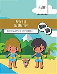 Emsteps #13 on Vacation: Building Instructions for Bricks (Paperback)