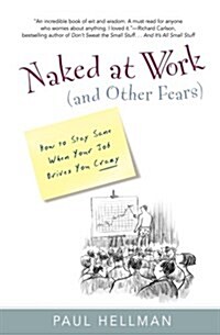 Naked at Work (and Other Fears): How to Stay Sane When Your Job Drives You Crazy (Paperback)