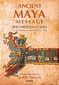 Ancient Mayan Message: Dresden Codex Facsimile (Paperback)