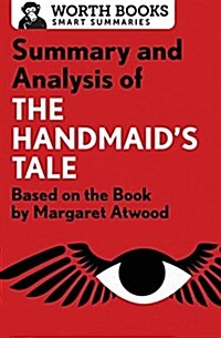 Summary and Analysis of the Handmaids Tale: Based on the Book by Margaret Atwood (Paperback)