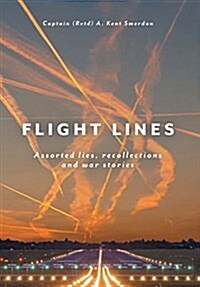 Flight Lines: Assorted Lies, Recollections and War Stories (Hardcover)