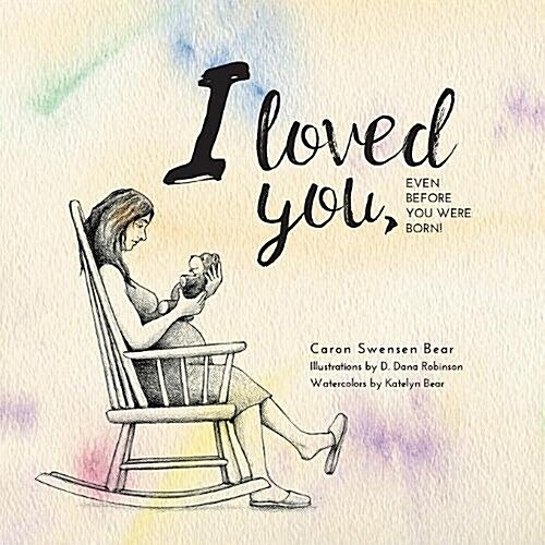 I Loved You...: Even Before You Were Born! (Paperback)